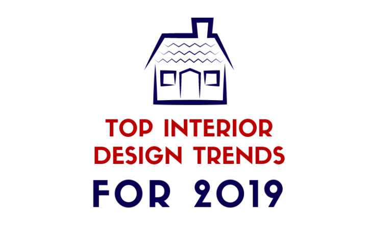 Top Interior Design Trends for 2019!