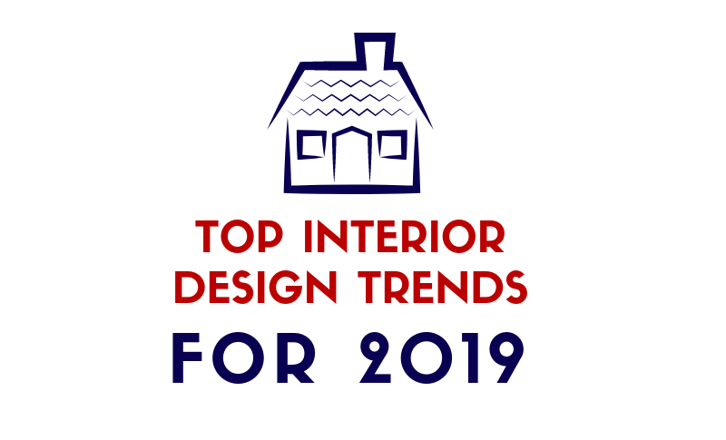 Top Interior Design Trends for 2019